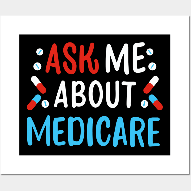 Ask Me About Medicare Wall Art by maxcode